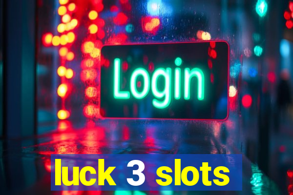 luck 3 slots